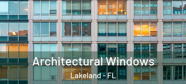 Architectural Windows Lakeland - FL