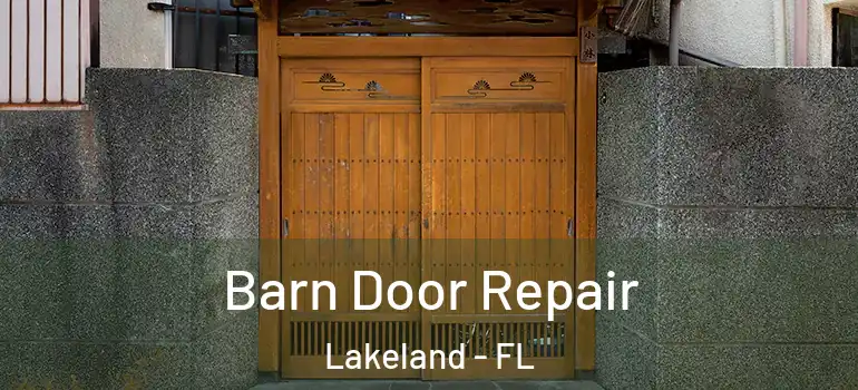 Barn Door Repair Lakeland - FL