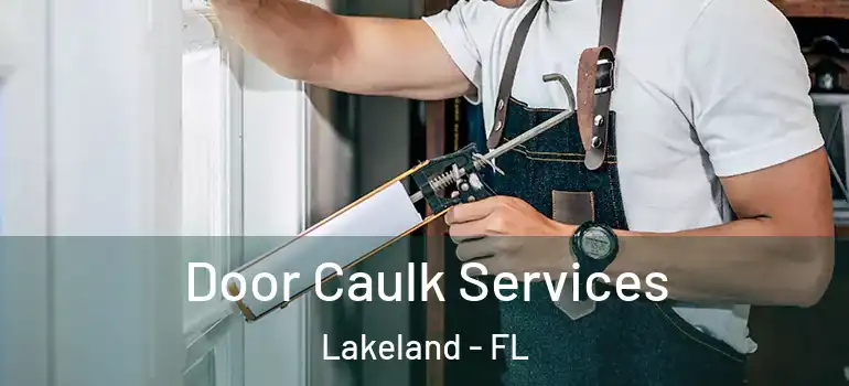 Door Caulk Services Lakeland - FL
