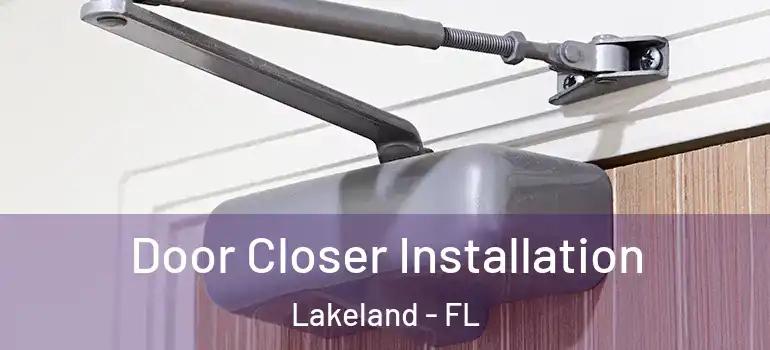 Door Closer Installation Lakeland - FL