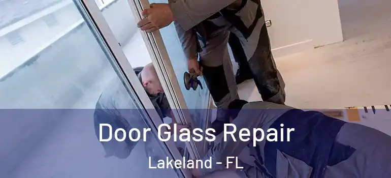 Door Glass Repair Lakeland - FL