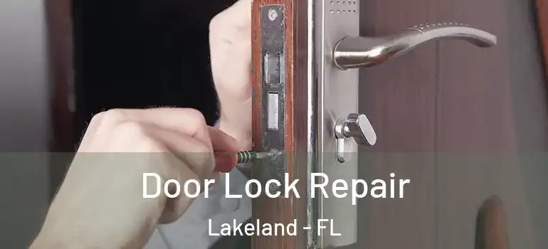Door Lock Repair Lakeland - FL