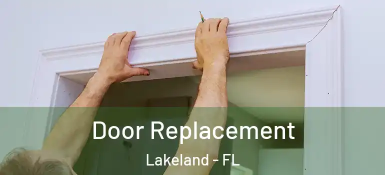Door Replacement Lakeland - FL
