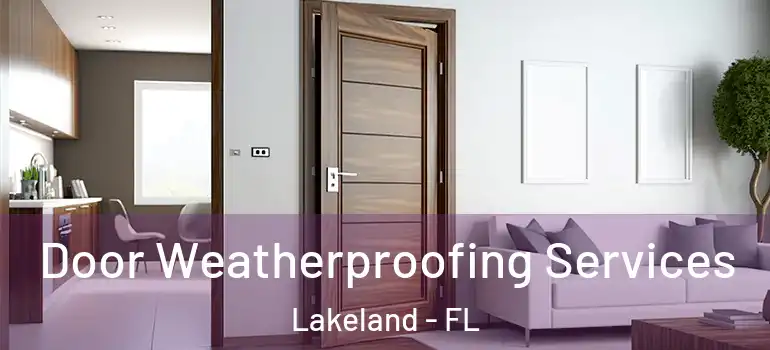 Door Weatherproofing Services Lakeland - FL