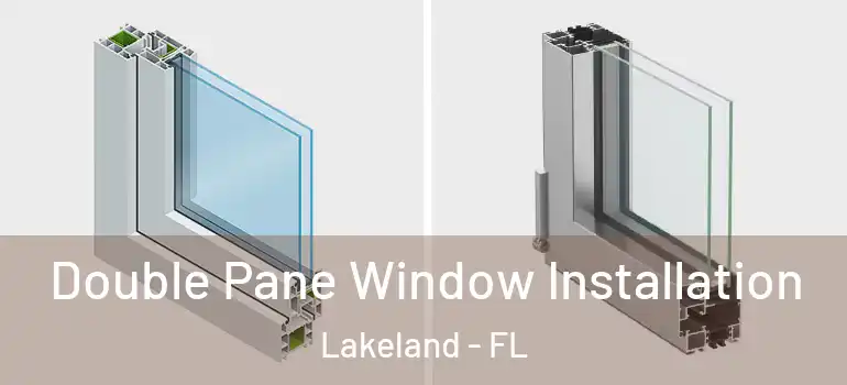 Double Pane Window Installation Lakeland - FL