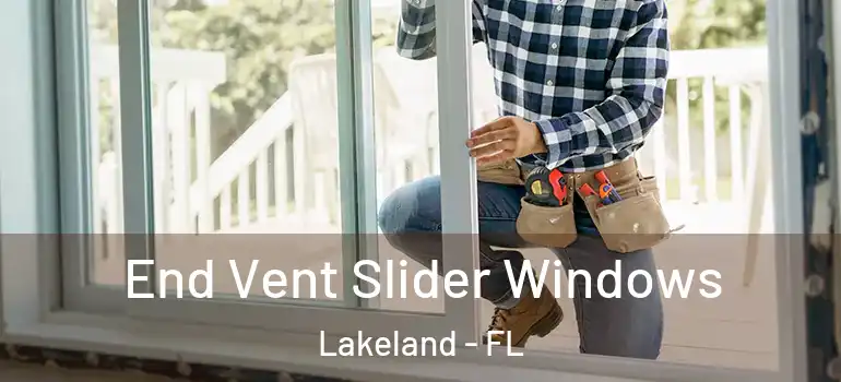 End Vent Slider Windows Lakeland - FL