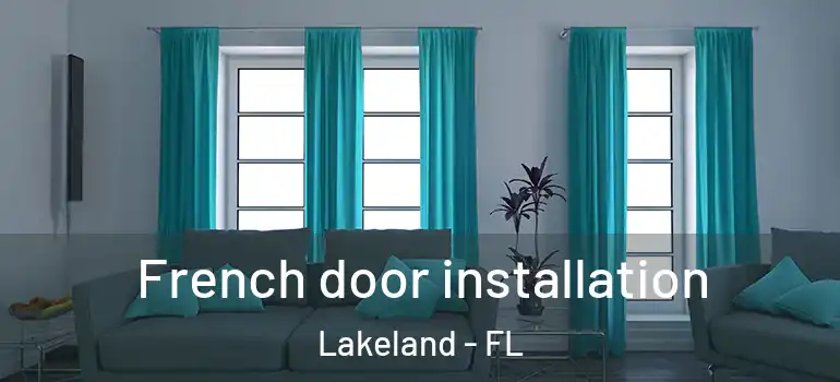 French door installation Lakeland - FL