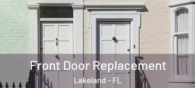 Front Door Replacement Lakeland - FL