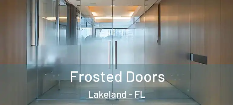 Frosted Doors Lakeland - FL