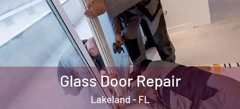 Glass Door Repair Lakeland - FL