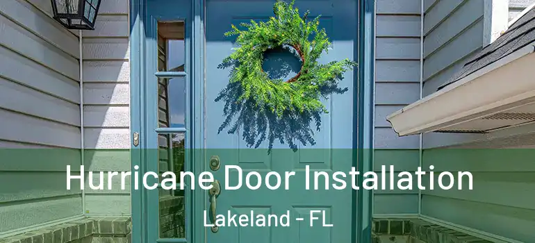 Hurricane Door Installation Lakeland - FL