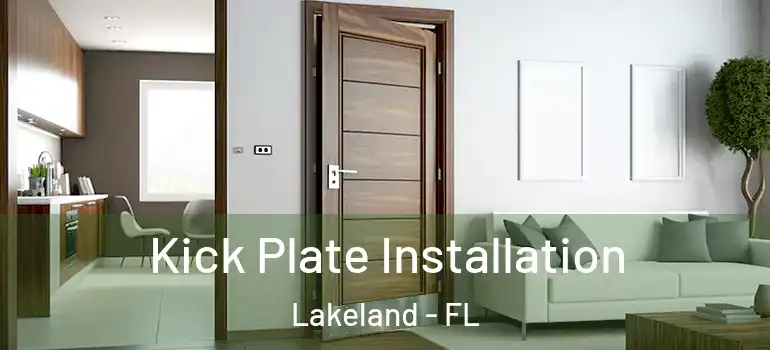 Kick Plate Installation Lakeland - FL