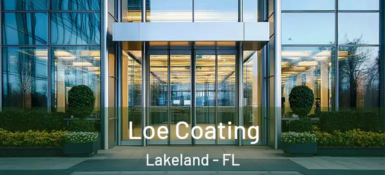 Loe Coating Lakeland - FL