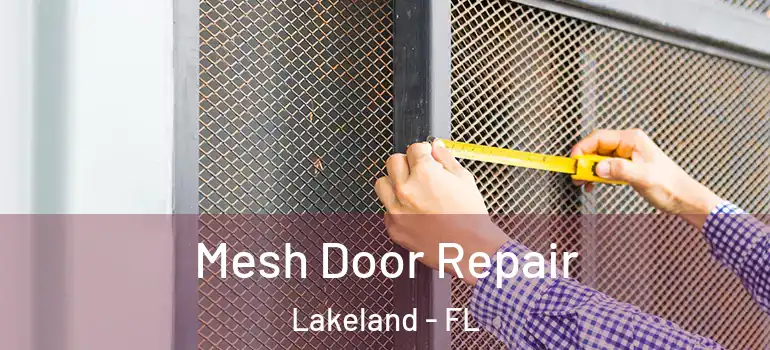 Mesh Door Repair Lakeland - FL