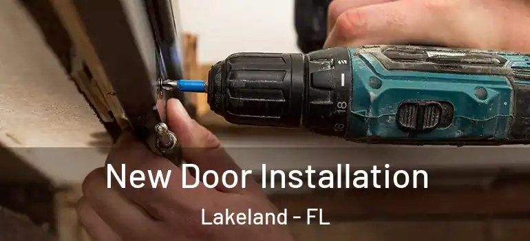 New Door Installation Lakeland - FL