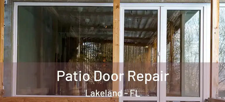 Patio Door Repair Lakeland - FL