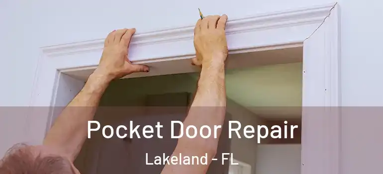 Pocket Door Repair Lakeland - FL