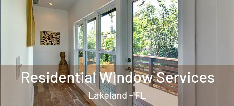Residential Window Services Lakeland - FL