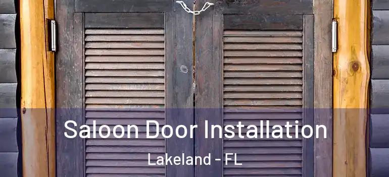 Saloon Door Installation Lakeland - FL