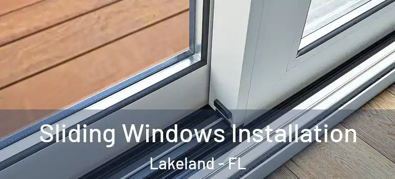 Sliding Windows Installation Lakeland - FL