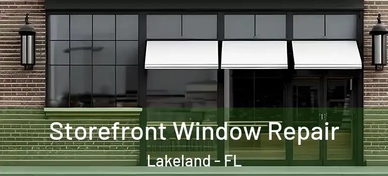 Storefront Window Repair Lakeland - FL