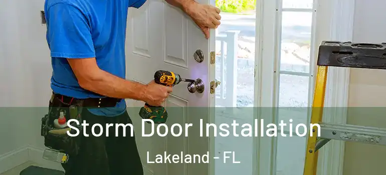 Storm Door Installation Lakeland - FL