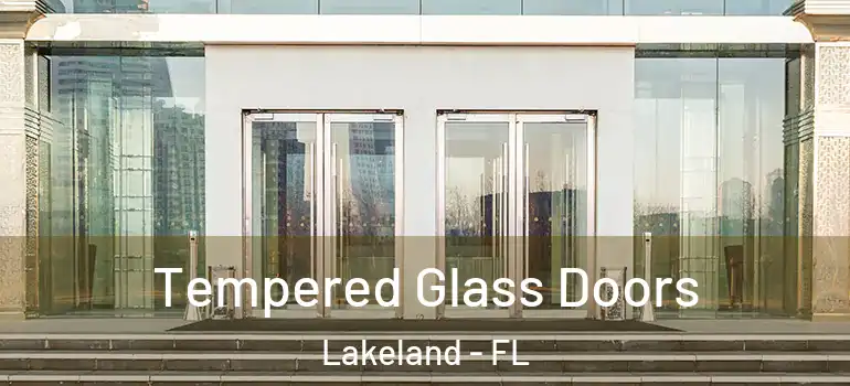 Tempered Glass Doors Lakeland - FL