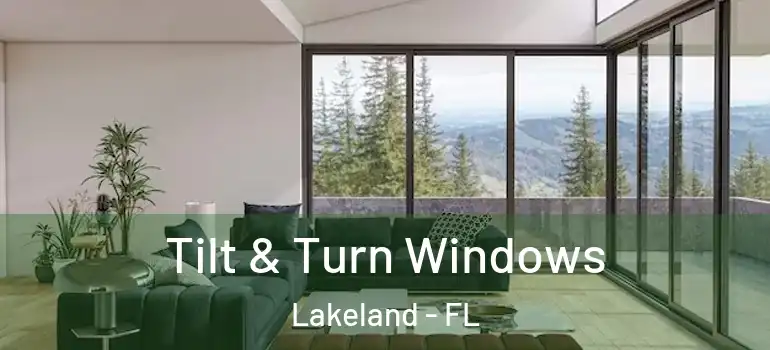 Tilt & Turn Windows Lakeland - FL