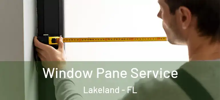 Window Pane Service Lakeland - FL