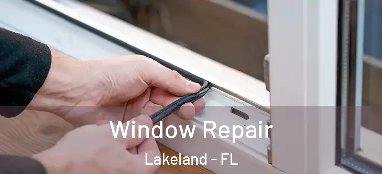 Window Repair Lakeland - FL
