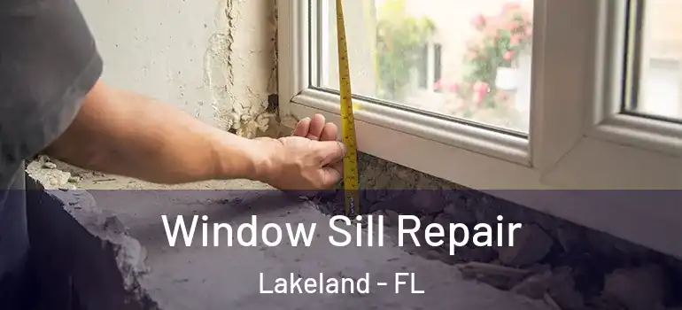 Window Sill Repair Lakeland - FL