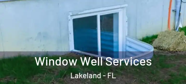 Window Well Services Lakeland - FL