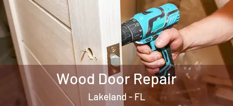 Wood Door Repair Lakeland - FL